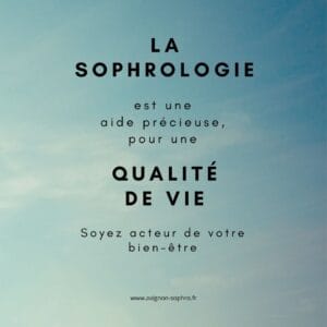 La sophrologie est une aide précieuse pour une qualité de vie...